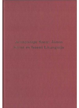  - Aranyszájú Szent János Szent és Isteni Liturgiája,  0 antikvár könyv