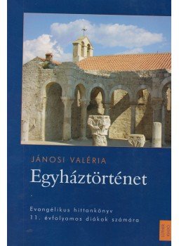 Jánosi Valéria - Egyháztörténet, Budapest 2013 antikvár könyv