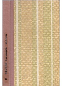Pavese, Cesare - Lavorare stanza Pavese, Cesare - Lavorare stanza, Torino 1973 antikvár könyv