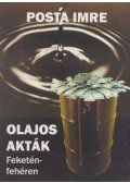 Posta Imre - Olajos akták (aláírt)
