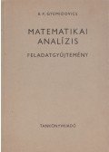 Gyemidovics, B. P. - Matematikai analízis - Feladatgyűjtemény