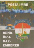 Posta Imre - Rend-őr-i-gazemberek (aláírt)