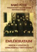 Bajkó Péter - Emlékirataim - Adatok a székelyek és Gyergyóújfalu történetéhez