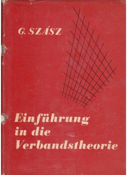 Dr. Szász Gábor - Einführung in die Verbandstheorie Dr. Szász Gábor - Einführung in die Verbandstheorie, Budapest 1962 antikvár könyv