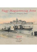 SZÁZSZORKÉP KIADÓ - NAGY MAGYARORSZÁG ANNO - NAPTÁR 2018 - 30X30