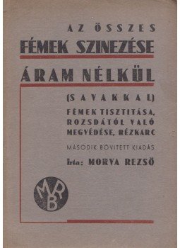 Morva László - Az összes fémek szinezése Morva László - Az összes fémek szinezése, Budapest 0 antikvár könyv