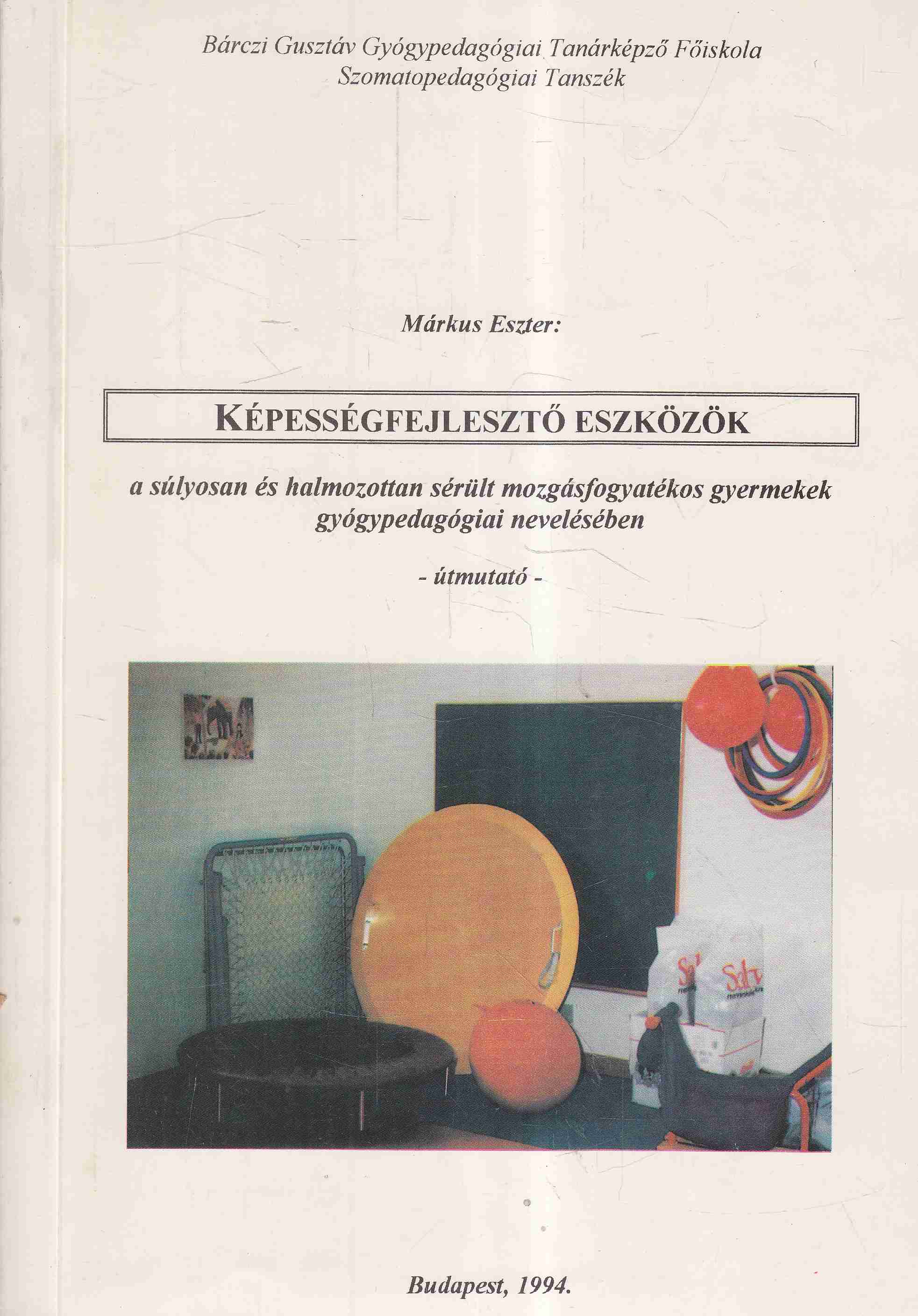 Márkus Eszter - Képességfejlesztő eszközök, Budapest 1994 antikvár könyv