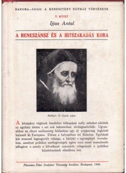 Ijjas Antal - A reneszánsz és a hitszakadás kora, Budapest 940 antikvár könyv