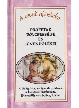 Háy János - Próféták bölcsessége és jövendölései Háy János - Próféták bölcsessége és jövendölései, Budapest 1998 antikvár könyv