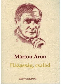 Márton Áron - Házasság, család Márton Áron - Házasság, család, Marosvásárhely 2005 antikvár könyv