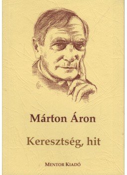 Márton Áron - Keresztség, hit Márton Áron - Keresztség, hit, Marosvásárhely 2007 antikvár könyv