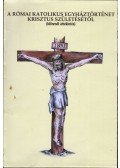 GALBÁCS PÉTER - A római katolikus egyháztörténet Krisztus születésétől