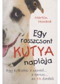 HOWARD, MARTIN - Egy rosszcsont kutya naplója