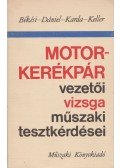 Békési Ádám,Dániel Mihály,Karda István,Keller Ervin - Motorkerékpár vezetői vizsga műszaki tesztkérdései