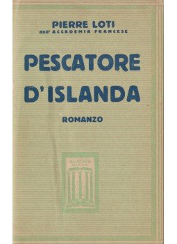 Loti, Pierre - Pescatore d'Islanda Loti, Pierre - Pescatore d'Islanda, Milánó 0 antikvár könyv