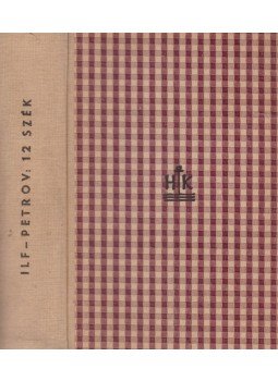 Ilja Ilf , Jevgenyij Petrov - 12 szék Ilja Ilf , Jevgenyij Petrov - 12 szék, Budapest 1945 antikvár könyv