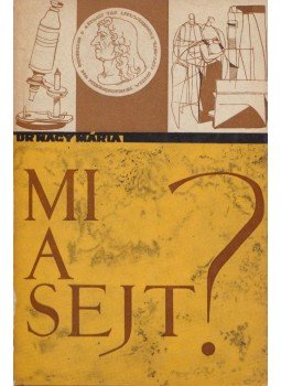 Dr. Nagy Mária - Mi a sejt? Dr. Nagy Mária - Mi a sejt?, Budapest 1965 antikvár könyv