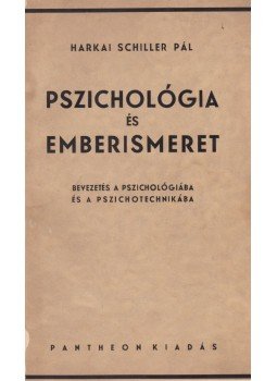 Harkai Schiller Pál - Pszichológia és emberismeret Harkai Schiller Pál - Pszichológia és emberismeret, Budapest 0 antikvár könyv