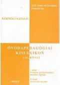 Körmöci Katalin - Óvodapedagógiai kislexikon I-II. kötet
