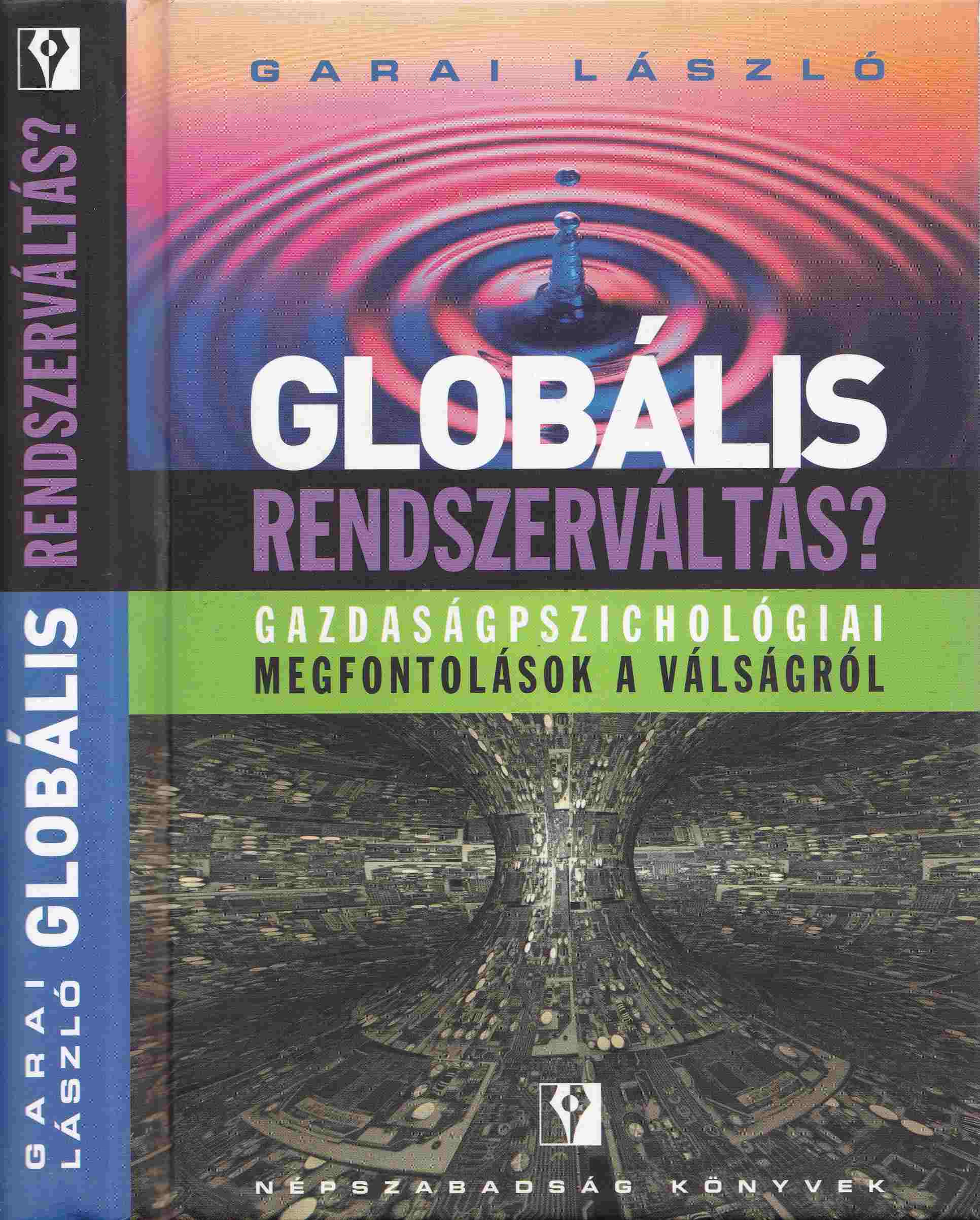 Garai László - Globális rendszerváltás? Garai László - Globális rendszerváltás?, Budapest 2009 antikvár könyv