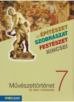 Tóth Péter - Művészettörténet 7. Tóth Péter - Művészettörténet 7., Szeged 2005 antikvár könyv