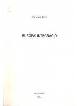 Palánkai Tibor - Európai integráció, Budapest 1994 antikvár könyv