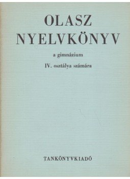 Dr. Móritz György, Csengery Zoltánné - Olasz nyelvkönyv a gimnáziumok IV. osztálya számára, Budapest 1973 antikvár könyv