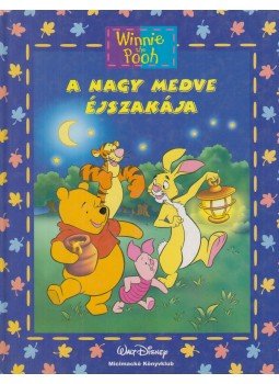 Walt Disney, Jean-Pierre Bernier - A nagy medve éjszakája Walt Disney, Jean-Pierre Bernier - A nagy medve éjszakája, Budapest 2002 antikvár könyv