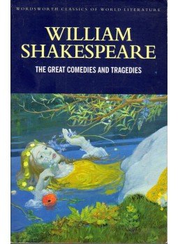 William Shakespeare - The Great Comedies and Tragedies William Shakespeare - The Great Comedies and Tragedies, Ware, Hertfordshire 2005 antikvár könyv