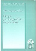 H. Balázs Éva - Európai gazdaságpolitika - magyar válasz