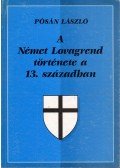 Pósán László - A Német Lovagrend története a 13. században