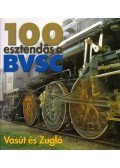 Hencsei Pál,Surányi Péter - 100 esztendős a BVSC