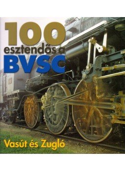 Hencsei Pál, Surányi Péter - 100 esztendős a BVSC Hencsei Pál, Surányi Péter - 100 esztendős a BVSC, Budapest 2011 antikvár könyv