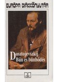 Dosztojevszkij, Fjodor Mihajlovics - Bűn és bűnhődés