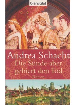 Andrea Schacht - Die Sünde aber gebiert den Tod Andrea Schacht - Die Sünde aber gebiert den Tod, 0 antikvár könyv