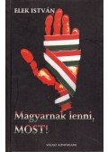 Elek István - Magyarnak lenni, most! (dedikált)
