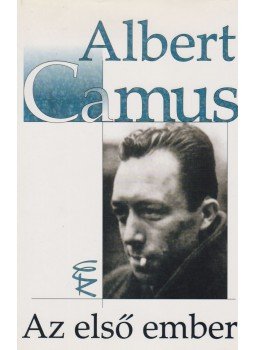 Albert Camus - Az első ember Albert Camus - Az első ember, Budapest 2003 antikvár könyv