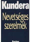 Milan Kundera - Nevetséges szerelmek