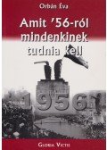 Orbán Éva - Amit '56-ról mindenkinek tudnia kell