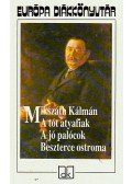 Mikszáth Kálmán - A tót atyafiak / A jó palócok / Beszterce ostroma