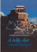 Szabó József László - A lelki élet mellékútjai