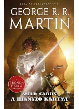 George R. R. Martin - Hamiskártyások - Wild Cards 18. George R. R. Martin - Hamiskártyások - Wild Cards 18., Budapest 2017 antikvár könyv
