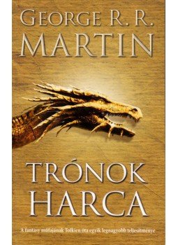 George R. R. Martin - Trónok harca George R. R. Martin - Trónok harca, Pécs 2018 antikvár könyv