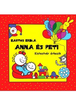 Bartos Erika - Anna és Peti - Kistestvér érkezik Bartos Erika - Anna és Peti - Kistestvér érkezik, 2006 antikvár könyv