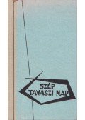Ciril Kosmac - Szép tavaszi nap