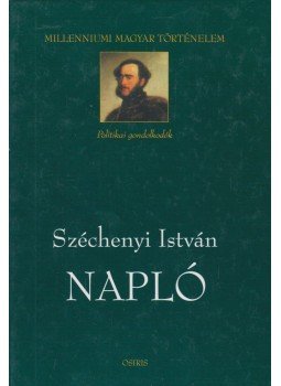 Széchenyi István - Napló Széchenyi István - Napló, Budapest 2002 antikvár könyv