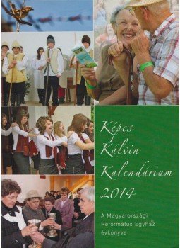 Hajdú Zoltán Levente - Képes Kálvin kalendárium 2014 Hajdú Zoltán Levente - Képes Kálvin kalendárium 2014, Budapest 2013 antikvár könyv