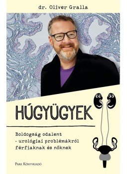 Gralla, Oliver, Dr. - Húgyügyek Gralla, Oliver, Dr. - Húgyügyek, Budapest 2017 antikvár könyv