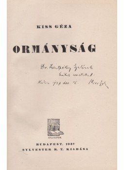 Kiss Géza - Ormányság (dedikált) Kiss Géza - Ormányság (dedikált), Budapest 1937 antikvár könyv