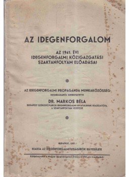 Markos Béla - Az idegenforgalom Markos Béla - Az idegenforgalom, Budapest 1941 antikvár könyv